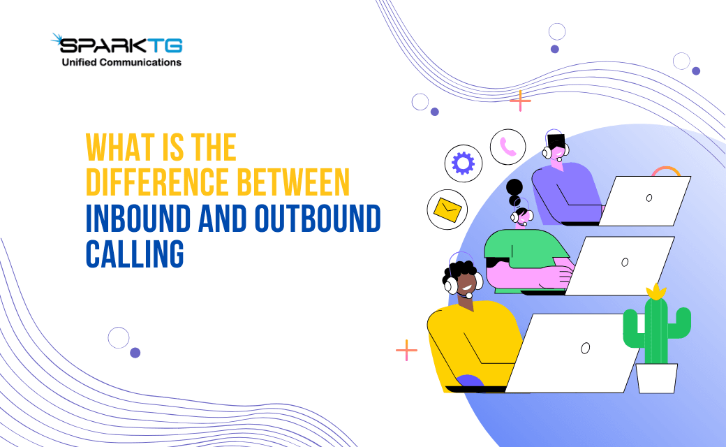 What is the difference between inbound and outbound calling?