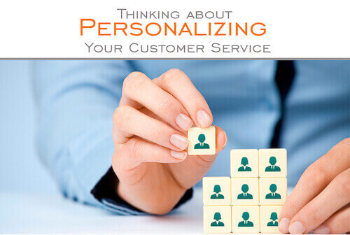 Thinking about Personalizing your Customer Service?