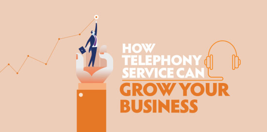 How Telephony Service Can Grow Your Business?