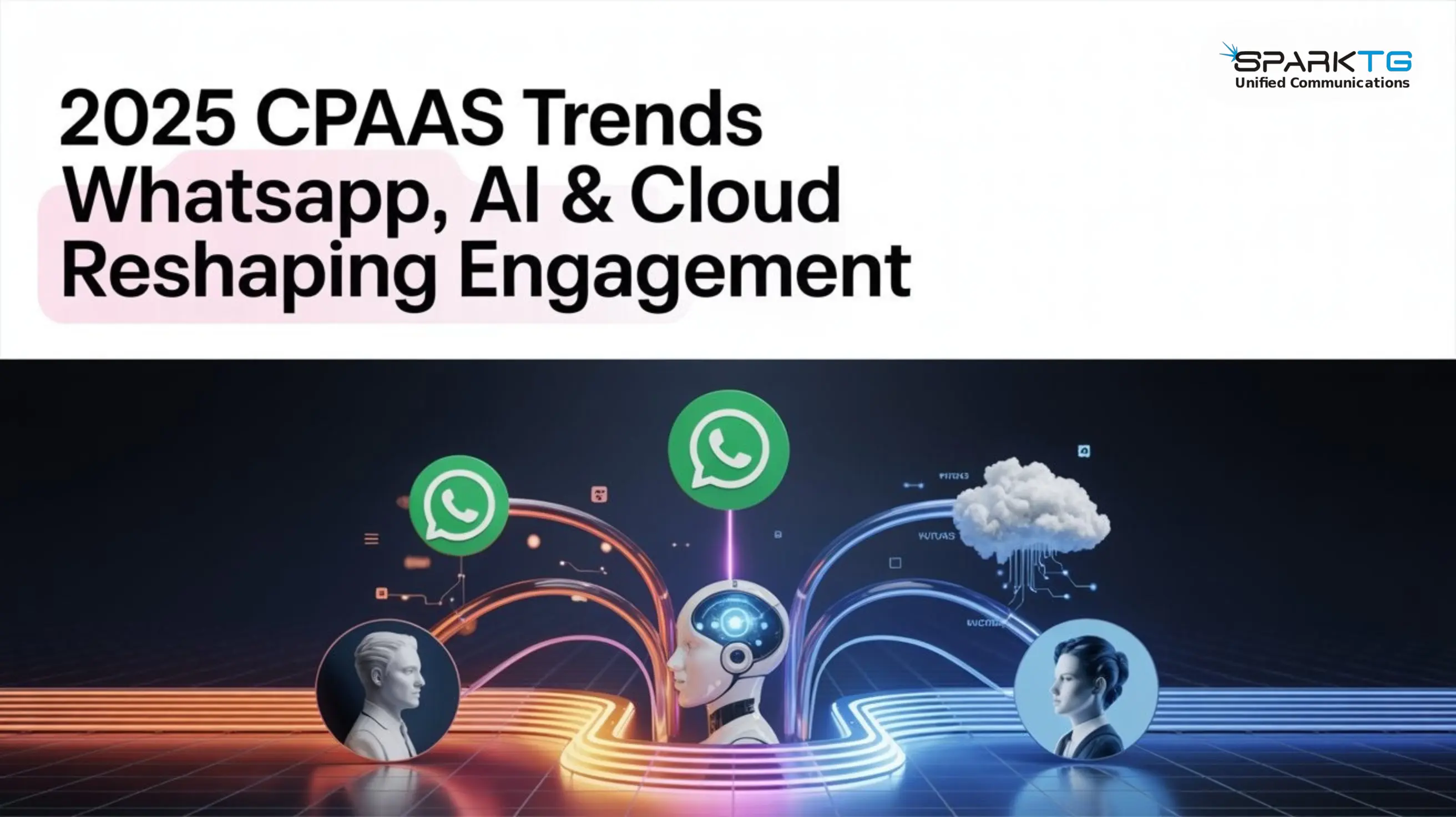 2025 CPaaS Trends: How WhatsApp, AI & Cloud Are Reshaping Customer Engagement